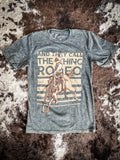 And They Call The Thing Rodeo Tee - Gray - Apparel - Bronco Western Supply Co. - Bronco Western Supply Co.