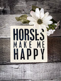 Box Sign - Horse Make Me Happy - Gift Items - Primitives by Kathy - Bronco Western Supply Co.