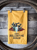 Don't Bullsh*t Me Darlin' - Kitchen Towel - Gift Items - Primitives by Kathy - Bronco Western Supply Co.