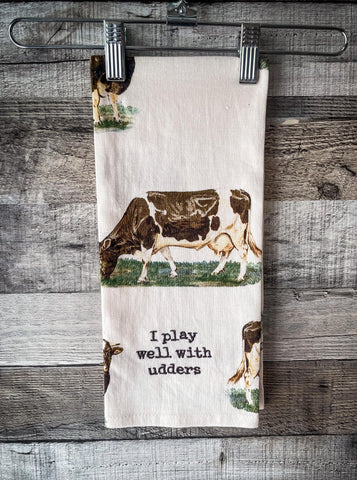 I Play Well With Udders Embroidered Kitchen Towel - Gift Items - Primitives by Kathy - Bronco Western Supply Co.