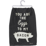 You Are The Eggs To My Bacon Kitchen Towel - Gift Items - Primitives by Kathy - Bronco Western Supply Co.